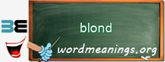 WordMeaning blackboard for blond